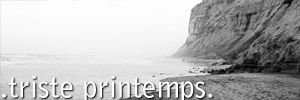 Triste printemps Triste printemps